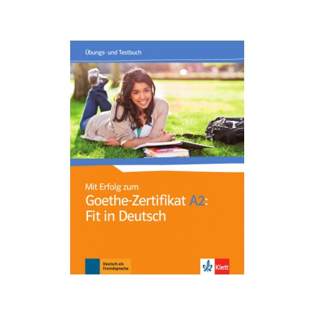 Mit Erfolg zum Goethe-Zertifikat A2: Fit in Deutsch