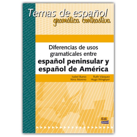 Diferencias de usos gramaticales entre español peninsular y español de America